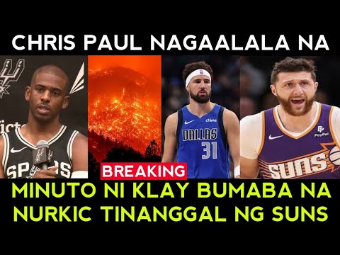 Pamilya ni CP3 di pa niya nakikita. KLAY mababa na ang MINUTO. Nurkic TINANGGAL na ng SUNS