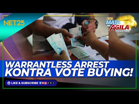 WARRANTLESS ARREST LABAN SA VOTE BUYING, APRUBADO NG COMELEC