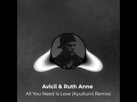 AviciiRuthAnneAllYouNeedIsLoveKyuKuniiRemix