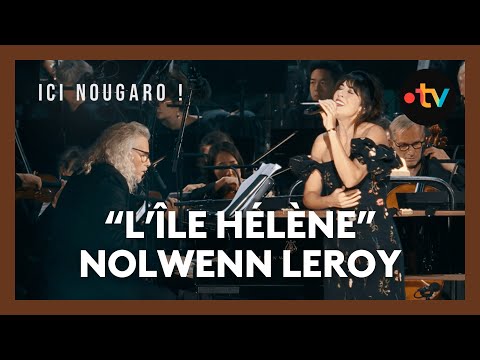 "Ici Nougaro !", le concert hommage : Nolwenn Leroy chante "L'île Hélène"