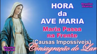 Hora da Ave Maria, Quinta feira, Maria Passa na Frente, Consagração do Lar a Nossa Senhora