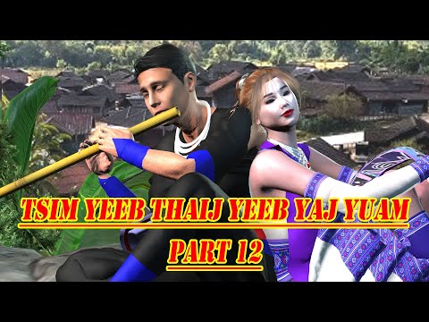 tsim yeeb thaij thiab yeeb yaj yuam part 12