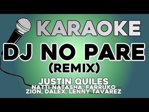 KARAOKE (DJ No Pare REMIX – Justin Quiles, Natti Natasha, Farruko, Zion, Dalex, Lenny Tavárez)