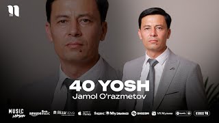 Jamol O'razmetov - 40 yosh (audio 2025)