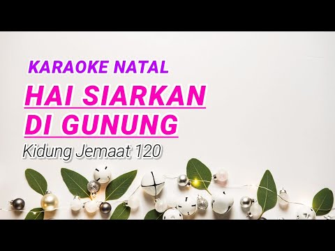 Hai Siarkan Di Gunung Karaoke Kidung Jemaat 120