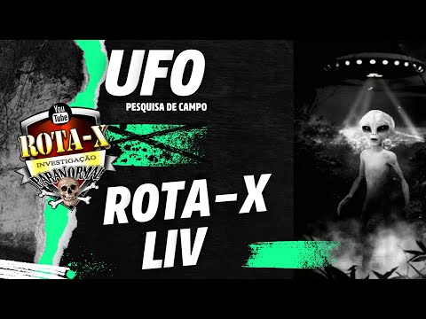 MISTÉRIOS DA UFOLOGIA LIVE ROTA-X