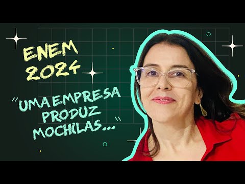 ENEM 2024 | Uma empresa produz mochilas