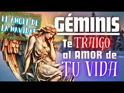 🎁GÉMINIS ♊ "Te traigo al AMOR DE TU VIDA..." dice el ÁNGEL de la NAVIDAD