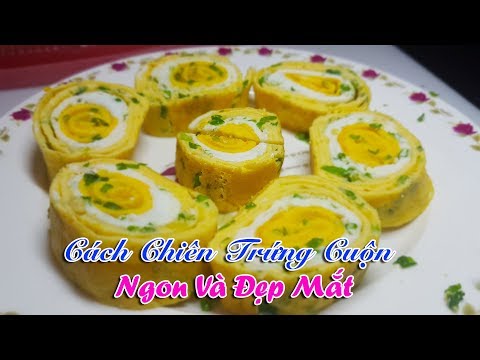 Cách Chiên Trứng Cuộn Ngon Và Đẹp Mắt