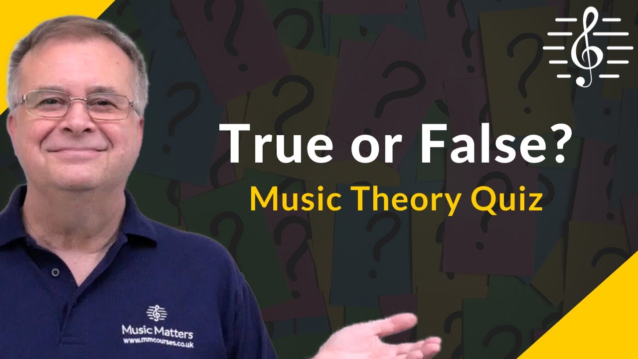 True or False Quiz - Music Theory