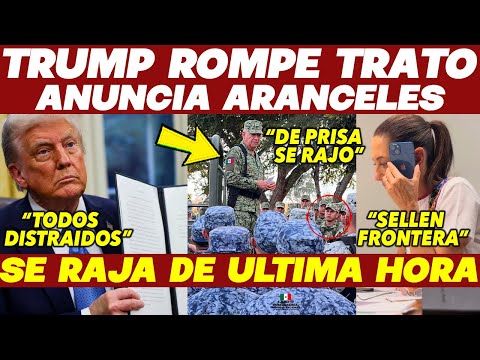 ÚLTIMA HORA! TRUMP ROMPE TRATO! ANUNCIA ARANCELES SORPRESIVAMENTE, CLAUDIA MUEVE TODO. DOMINGAZO