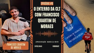 O enterro da clt com Francisco Quartim de Moraes #9 | Entrelinhas Videocast