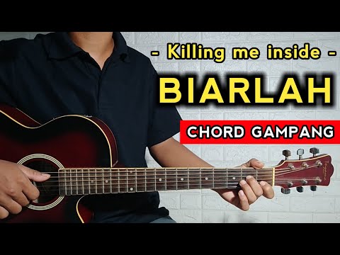 TUTORIAL GITAR ( BIARLAH - Killing Me Inside ) Chord Gampang