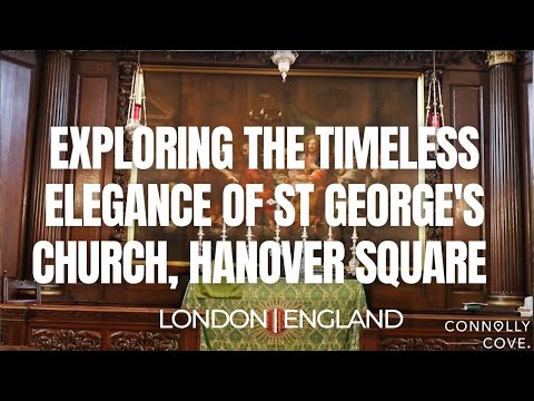 Exploring the Timeless Elegance of St George's Church, Hanover Square | London | England