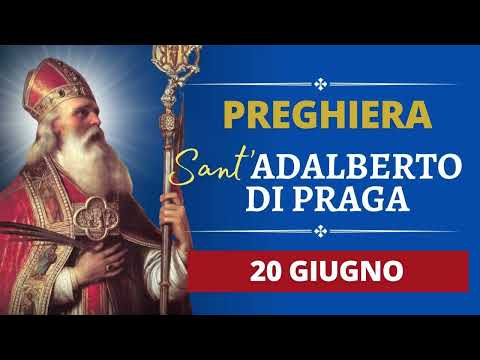 Preghiera a Sant'Adalberto di Praga - 20 Giugno 2025