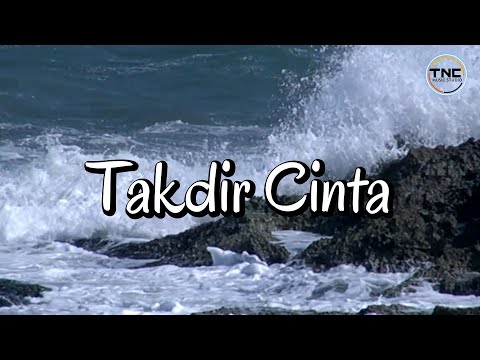 Takdir Cinta – Takdir Cinta Kita V2 - Lagu Sedih Tentang Cinta Sejati & Perpisahan | Lagu Pop
