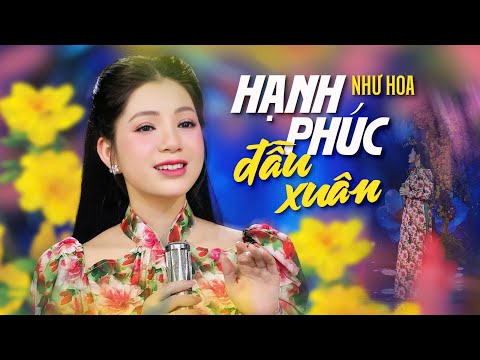 Hạnh Phúc Đầu Xuân - Như Hoa ( Thần Tượng Bolero 2019) | 4K MV Official