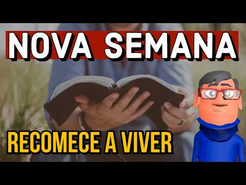 RECOMECE A VIVER: NOVA SEMANA - Minuto com Deus de Hoje