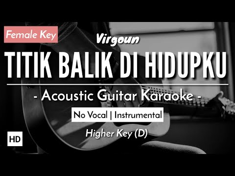 Titik Balik Di Hidupku (Karaoke Akustik) – Virgoun (HQ Audio)