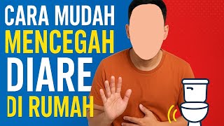 Cara Mudah Mencegah Diare di Rumah, Lakukan Cara Sederhana Ini Untuk Mencegah dan Sembuhkan Diare!