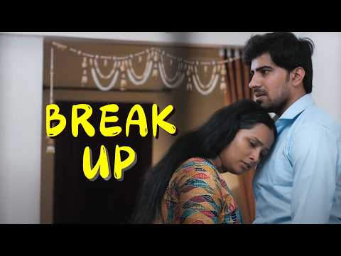 Break Up | When love fades, and life take over, can hearts ever truly say goodbye | Hindi Short film