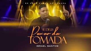 ISRAEL SANTOS - SE DEUS PUXAR DA TOMADA (CLIPE OFICIAL)