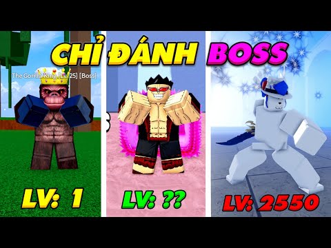 ZENO Hành Trình Lv 1-2550 Chỉ Đánh Boss = Trái Ác Quỷ, Vũ Khí Mạnh Nhất Blox Fruit