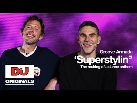 Groove Armada 'Superstylin' | The Making Of A Dance Anthem