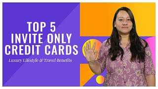5 Best Invite Only Credit Cards | Luxury Travel and Lifestyle Benefits