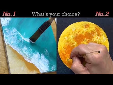 Acrylic Painting - What's your choice?