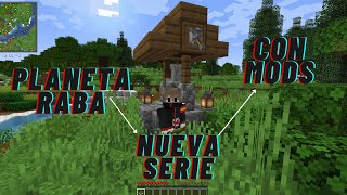 Planeta Raba episodio 1 serie con mods en Minecraft
