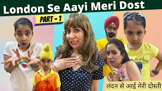 London Se Aayi Meri Dost - Part 1 - लंदन से आयी मेरी दोस्त | Ramneek Singh 1313 | RS 1313 VLOGS