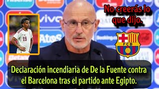 Declaración incendiaria de De la Fuente contra el Barcelona tras el partido ante Egipto.
