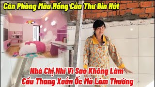 Nhà Chị Nhí Vì Sao Không Làm Cầu Thang Xoắn Ốc Mà Làm Thường l Căn Phòng Màu Hồng Của Thư Bin Hút