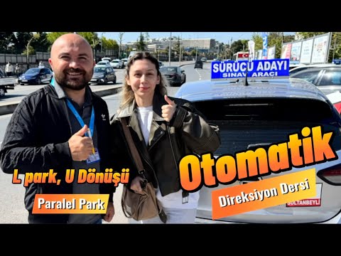 OTOMATİK VİTES PARALEL PARK NASIL YAPILIR ? U DÖNÜŞÜ NASIL YAPILIR ? L PARK NASIL YAPILIR ?