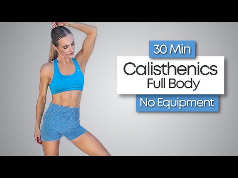 30 MIN FULL BODY CALISTHENICS WORKOUT AT HOME - No Equipment | Low Impact