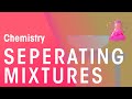 Separating Solutions, Mixtures, and Emulsions