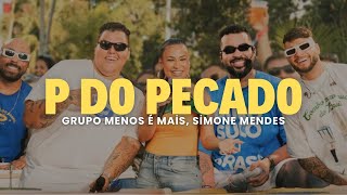 Grupo Menos É Mais, Simone Mendes - P do Pecado (Ao Vivo) (Letra/Lyrics)