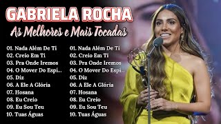 Gabriela Rocha - Louvores Que Tocam a Alma - As Melhores de Gabriela Rocha (Me Atraiu, Diz)