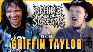 Behind The Screams | Griffin Taylor of Vended