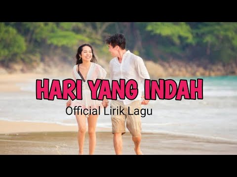 HARI YANG INDAH - Lagu Slow buat acara pesta pernikahan - ( Official Lirik Lagu  )