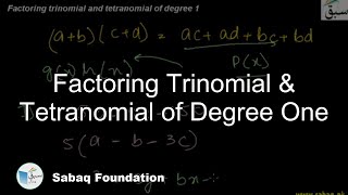 Factoring Trinomial & Tetranomial of Degree One