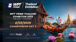 WPT Prime Thailand Exhibition Championship Day 3 🇹🇭🏆