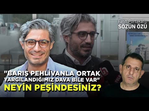 "BARIŞ PEHLİVANLA ORTAK YARGILANDIĞIMIZ DAVA BİLE VAR" NEYİN DERDİNDESİNİZ?