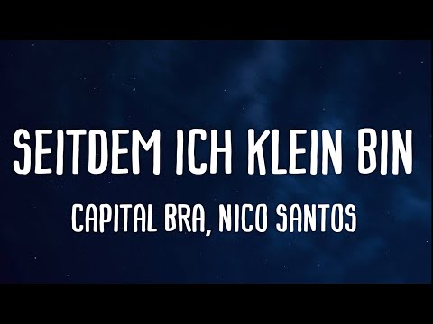 Capital Bra ft. Nico Santos - Seitdem ich klein bin (Lyrics)