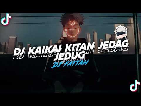 Dj Kaikai Kitan [Jujutsu Kaisen] Jedag Jedug (Dj Fattah)