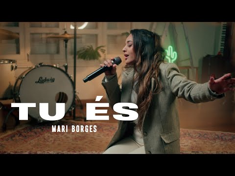 TU ÉS - MARI BORGES