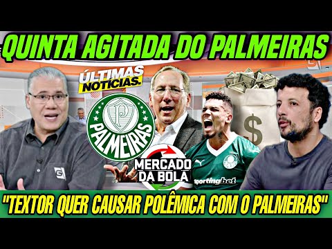 💥 PALMEIRAS TEM DIA AGITADO COM TEXTOR QUERENDO CAUSAR " ALTO INVESTIMENTO | SEM RETORNO?