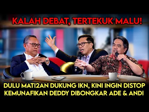 Kalah Debat, Tertekuk Malu❗️Dulu Mati2an Dukung IKN, Kini Ngotot Distop, Deddy Diskakmat Ade & Andi