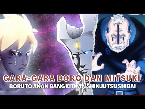 GARA-GARA MITSUKI, BORUTO MENDAPATKAN DNA OTSUTSUKI SHIBAI DAN AKAN BANGKITKAN SHINJUTSU